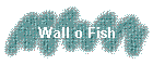 Wall o Fish