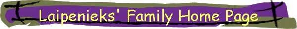 Laipenieks' Family Home Page